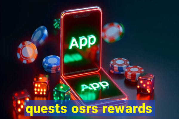 quests osrs rewards